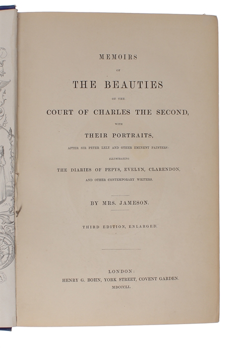 Memoirs of the Beauties of the Court of Charles the Second with Their Portraits, After Sir Peter Lely and Other Eminent Painters: Illustrating the diaries of Pepys, Evelyn , Clarendon, and Other Contemporary Writers.