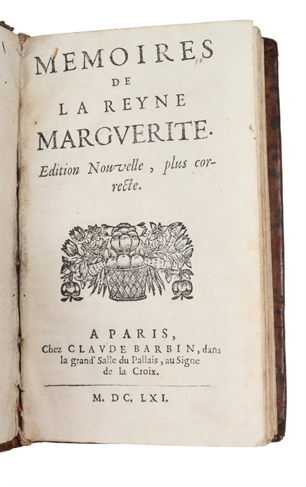 Memoires de la Reyne Marguerite. Edition Nouvelle, plus correcte.