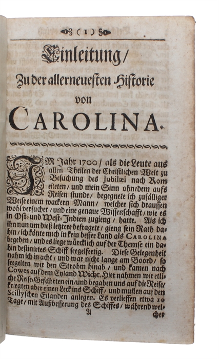 Allerneuste Beschreibung der Provintz Carolina In West-Indien. Samt einem Reise-Journal von mehr als Tausend Meilen unter allerhand Indianischen Nationen. Auch einer Accuraten Land-Carte und andern Kupfer-Stichen. Aus dem Englischen übersetzet...