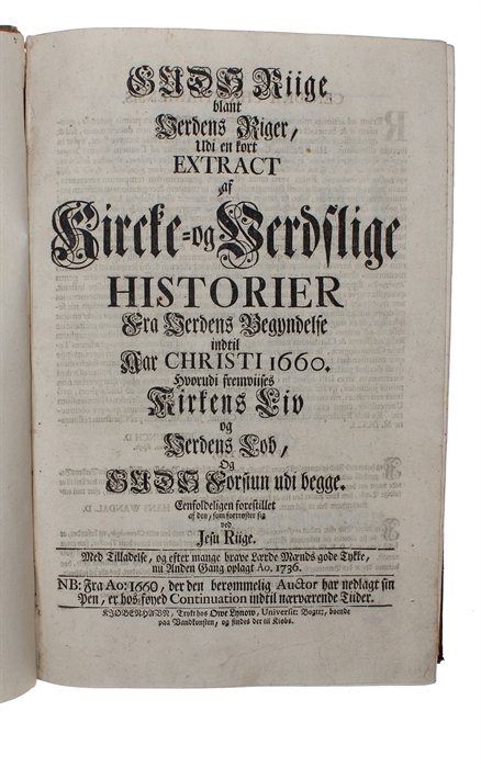 Guds Riige blant Verdens Riger udi en kort Extract af kircke- og verdslige Historier fra Verdens Begyndelse indtil 1660 ... Anden Gang oplagt