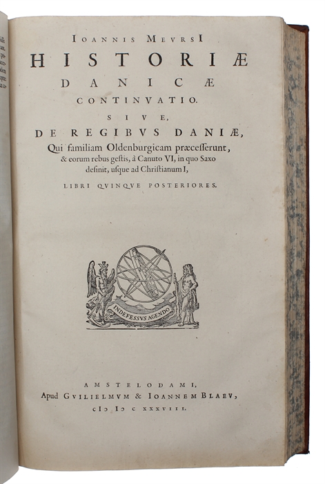 Historiæ Danicae, sive de Regibus Daniae, qui familiam Oldenburgicam...Libri qvinqve priores (+) Historiae Danicae Continvatio, Sive De Regnibus Daniæ, Qui familiam Oldenburgicam præcesserunt (+) Historiæ Danicæ  Libri III (+) Gulielmus Auriacus, sive...