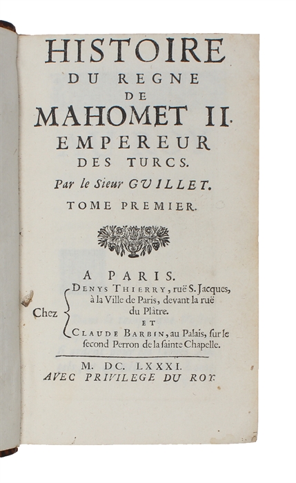 Histoire du regne de Mahomet. II Empereur de Turcs. 2 vols. 