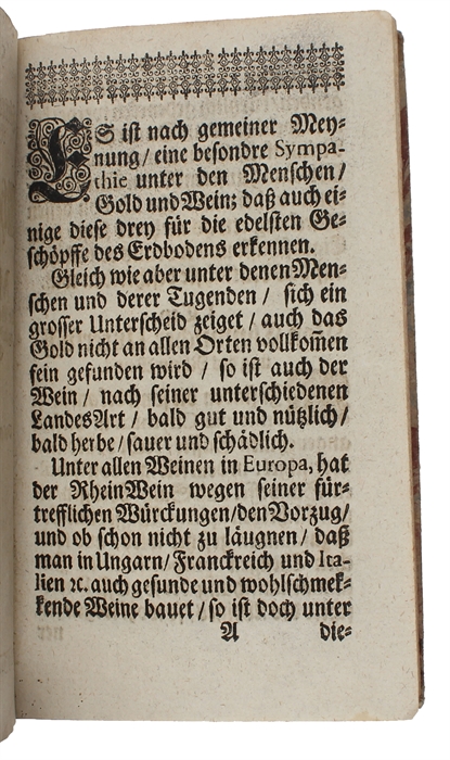 Sentiment von Fürtrefflichkeit, Unterscheid, Nutzen und Wirckungen des Rhein-Weins Nebst einer Methode, wie selbiger in allen Kranckheiten zum kräfftigsten Præservativ, an statt warmer Bäder und Sauerbrunnen zu gebrauchen sey: und einem Anhange unt...