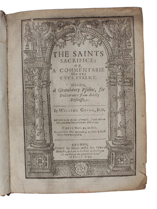 The saints sacrifice: or, a commentarie on the CXVI. Psalme. Which is, a gratulatory psalme, for deliverance from deadly distresse.