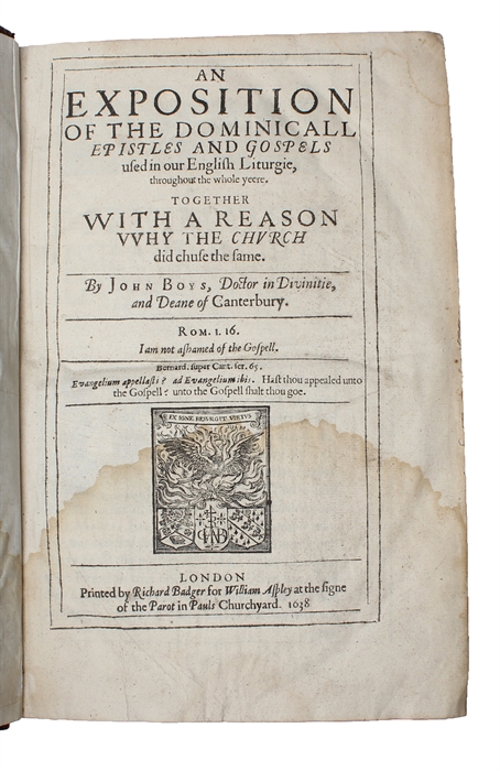 The workes of Iohn Boys Doctor in Diuinitie and Deane of Canterburie. (Including: "An exposition of the dominicall epistles and gospels vsed in our English liturgy throughout the whole year" & "An exposition of the proper psalmes vsed in our English l...