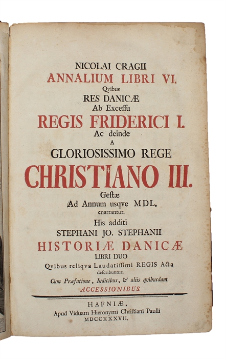 Annalium libri VI. qvibus Res Danicæ ab excessu Friderici I. ac deinde a Christiano III. gestæ ad omnium usqve 1550 enarrantur. His additi Stephani Jo. Stephaniis Historiæ Danicæ libri duo quibus reliqua laudati Regis Acta describuntur. Cum Præfatione...