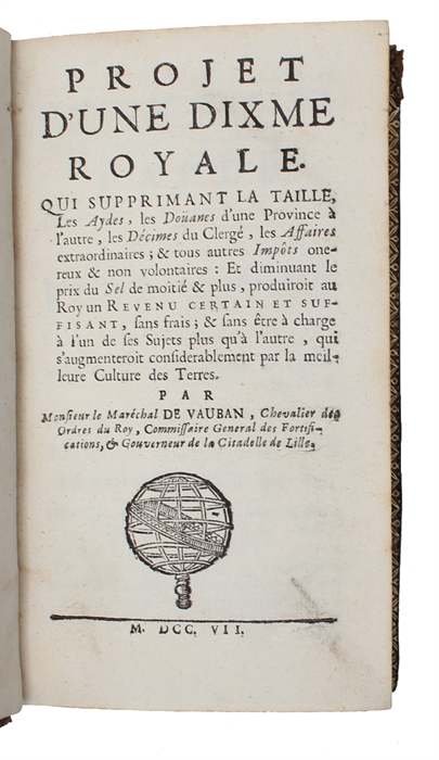 Projet d'une dixme royale. Qui supprimant la taille, Les Aydes, les Doüanes d'une Province à l'autre (...).