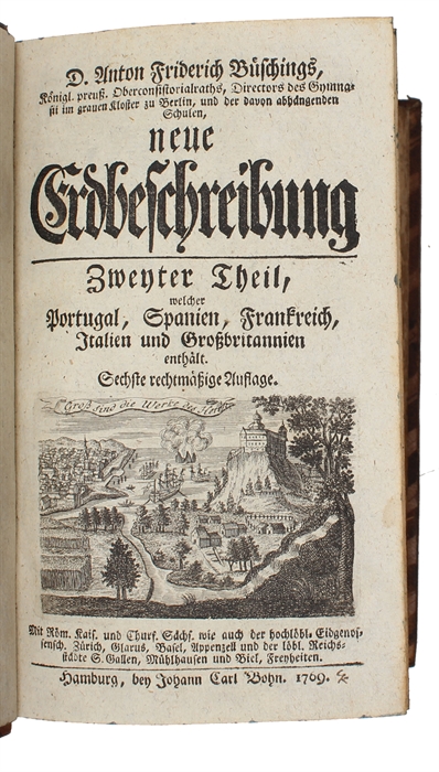 Neue Erdbeschreibung. Ersten Theil, welcher Dänemark, Norwegen, Schweden und das russische Reich, Preussen, Polen, Ungarn, und die europäischen Türken enthält (+) Neue Erdbeschreibung Zweynter Theil, welcher, Portugal, Spanien, Frankreich, Italien u...