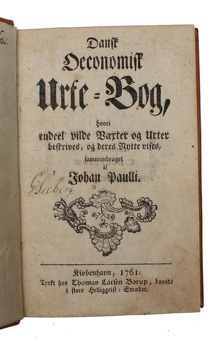 Dansk Oeconomisk Urte=Bog, hvori endeel vilde Væxter og Urter beskrives, og deres Nytte vises.