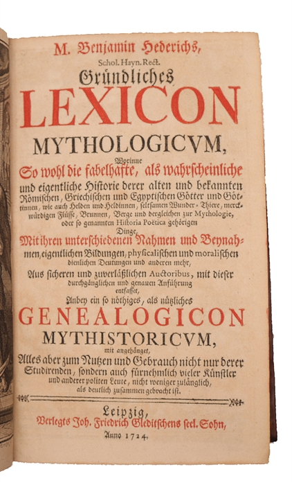 Gründliches Lexicon Mythologicum, worinne so wohl die fabelhafte, als wahrscheinliche und eigentliche Historie der alten und bekannten Römischen, Griechischen und Egyptischen Götter und Göttinnen.