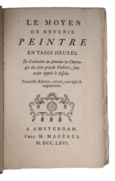 Le Moyen de devenir Peintre en trois heures (...). Nouvelle Edition, revuë, corrigée & augmentée.