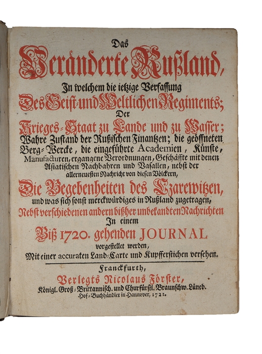 Das veränderte Russland, in welchem die ietzige Verfassung des Geist- und weltlichen Regiments, der Krieges-Staat zu Lande und zu Wasser, wahre Zustand der russischen Finantzen (...)