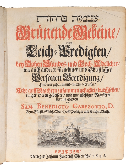 Grünende Gebeine, oder Leich-Predigten Bey hohen Standes- und hoch-adelicher wie auch anderer fürnehmer und christlicher Personen Beerdigung hiebevor gehalten und einzeln gedrucket.