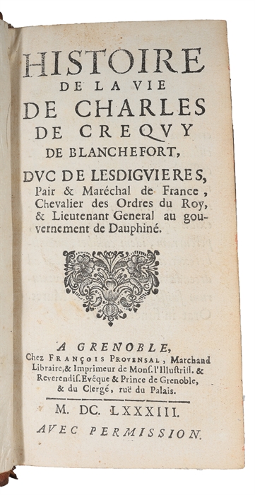 Histoire de la vie de Charles de Créquy de Blanchefort, duc de Lesdiguières (...). 2 part.