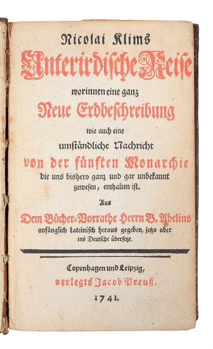 Nicolai Klims Unterirdische Reise, worinnen eine ganz Neue Erdbeschreibung, wie auch eine umständliche Nachricht von der fünften Monarchie