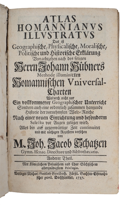 Atlas homannianus illustratus, Das ist: Geographische, Physicalische, Moralische, Politische und Historische Erklärung. 3 vols. 