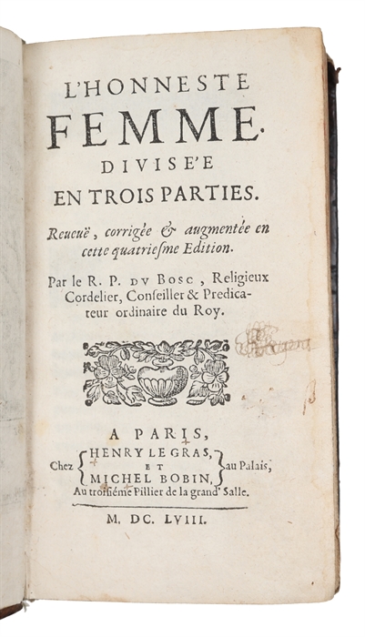 L'onneste femme, divisée en trois parties. Reveue, corrigée et augmentée en cette quatriesme edition.