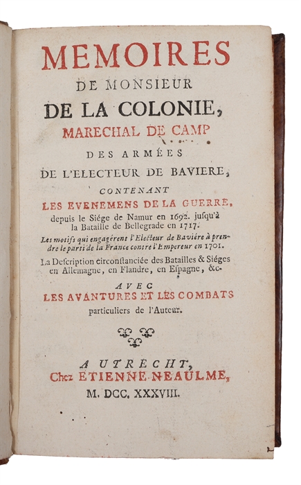 Memoires de monsieur de La Colonie, maréchal de camp des armées de l'Électeur de Bavière contenant les évenemens de la guerre (...). 3 vols. 