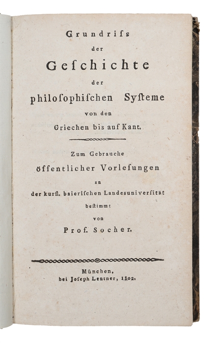 Grundriss der Geschichte der philosophischen Systeme von den Griechen bis auf Kant. 3 parts. 