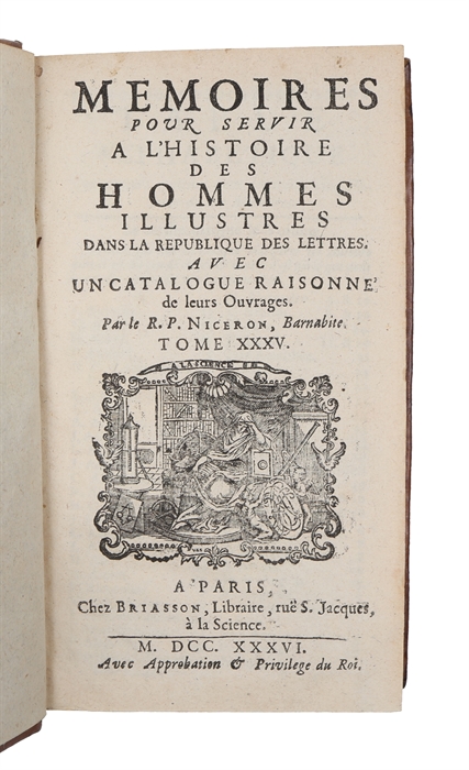 Memoires pour servir a l'histoire des hommes illustres dans la republique des lettres avec un catalogue raisonné de leurs ouvrages. Vol. 1-37, 39-41.