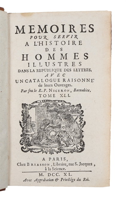 Memoires pour servir a l'histoire des hommes illustres dans la republique des lettres avec un catalogue raisonné de leurs ouvrages. Vol. 1-37, 39-41.