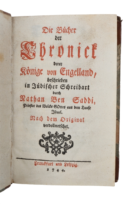 Die Bücher der Chronick derer Könige von Engelland (+) Die Bücher der Chronicka von den Kriegen welche die Frantzosen mit Theresia, der Königin zu Ungarn geführt haben (+) Chronicka der Königin zu Ungarn und von der Schlacht bey Dettingen (+) Die ...