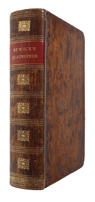 A General History of Quadrupeds. The Figures engraved on Wood by T. Bewick. The fourth edition.