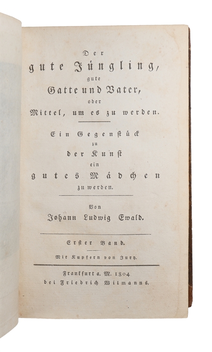 Der gute Jüngling, gute Gatte und Vater, oder Mittel, um es zu werden. Ein Gegenstück zu der Kunst ein gutes Mädchen zu werden. 2 vols. 