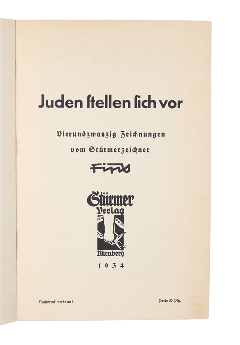 Juden stellen sich vor. Vierundzwanzig Zeichnungen vom Stürmerzeichner, Reihe: Schrift 1.