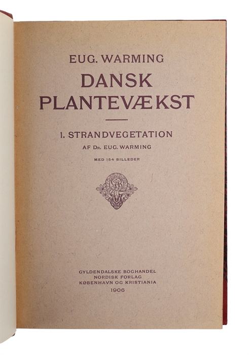 Dansk Plantevækst. l. Strandvegetationen. 2. Klitterne. 3. Skoven. 3 vols. 