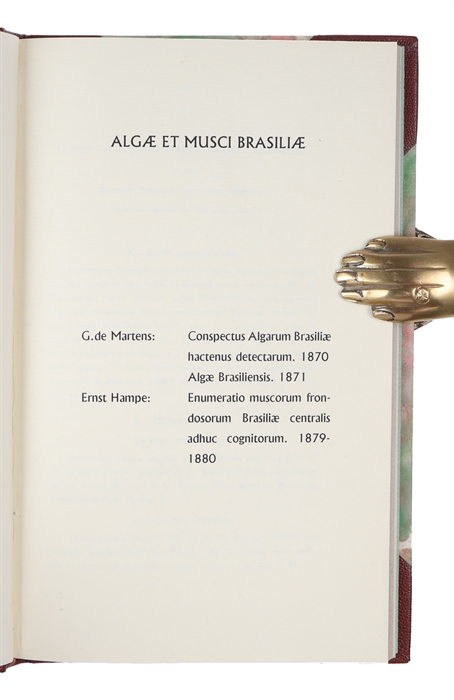 Conspectus algarum Brasiliae hactenus detectarum (+) Algae Brasilienses circa Rio de Janeiro a clar. A. Glaziou (+) Enumeratio muscorum frondosorum Brasiliae centralis, praecipue provinciarum Rio de Janeiro et S. Paulo, adhuc cognitarum . (In "Vidensk...