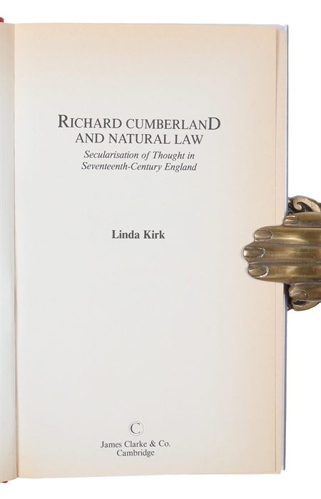 Richard Cumberland and Natural Law. Secularisation of Thought in Seventeenth-Century England.