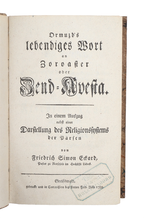 Ormuzd's lebendiges Wort an Zoroaster oder Zend-Avesta