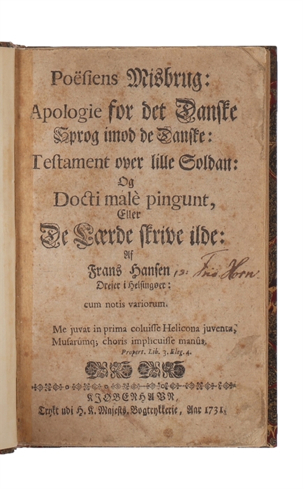 Poesiens Misbrug: Apologie for det Danske Sprog imod de Danske: Testament over lille Soldan: og docti malè pingunt, eller De lærde skrive ilde.