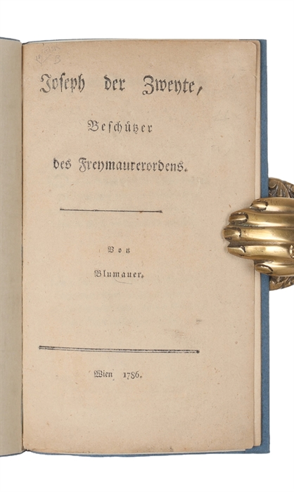 Joseph der Zweyte, Beschützer des Freymaurerordens.