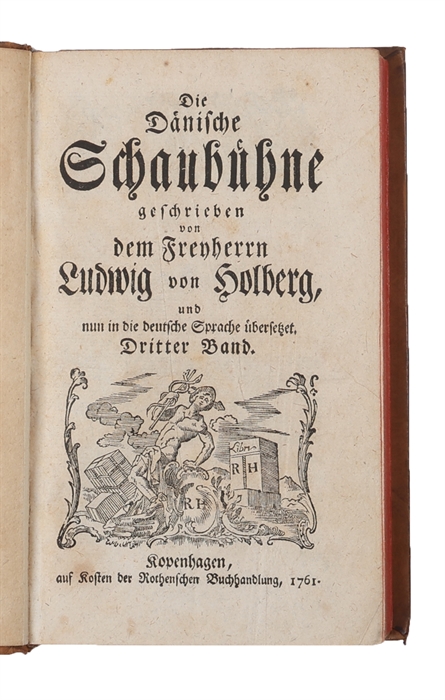 Die dänische Schaubühne, geschrieben von dem Freyherrn Ludvig von Holberg und nun in die deutsche Sprache übersetzet. 5 vols. 