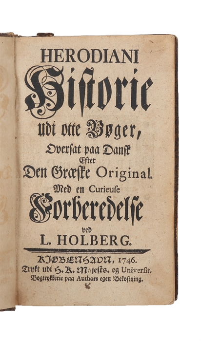 Herodiani Historie udi otte Bøger, Oversat paa Dansk Efter Den Græske Original. Med en Curieuse Forberedelse.