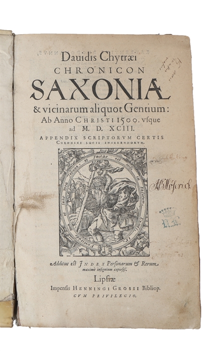 Chronicon Saxoniae & vicinarum aliquot Gentium: Ab Anno Christi 1500. usque ad M.D. XCIII. Appendix Scriptorum certis Chronici Locis inserandorum. Additus est Index Personarum & Rerum maximè insignium copiosiss.