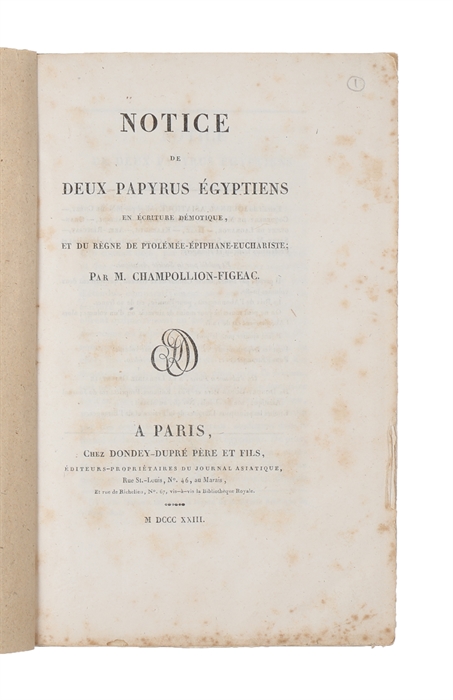 Notice de Deux Papyrus Égyptiens en Ecriture Demotique, et du règne de Ptolémée-Èpiphane-Euchariste (i.e. Notice of Two Egyptian Papyri in Demotic Script, and of the reign of Ptolemy Epiphanes Eucharist). [Extrait du Journal Asiatique redigé par de Ch...
