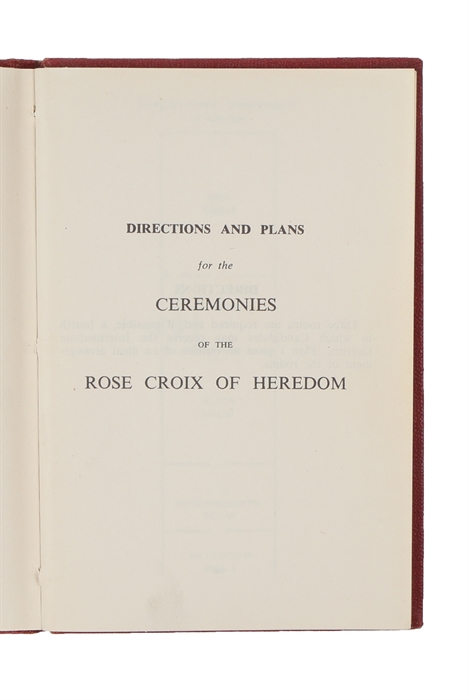 Directions and Plans for the Ceremonies of the Rose Croix of Heredom ; The ceremony of the Rose Croix of Heredom.
