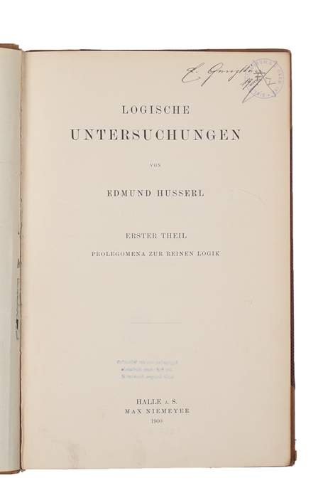 Logische Untersuchungen. 2 Theile. Erster Theil: Prolegomena zur reinen Logik. Zweiter Theil: Untersuchungen zur Phänomenologie und Theorie der Erkenntnis.