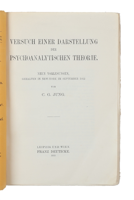 Versuch einer Darstellung der psychoanalytischen Theorie. Neun Vorlesungen, gehalten in New-York im September 1912. Sonderabdruck aus dem Jahrbuch für psychoanalytische und psychopathologische Forschungen, V. Band. 