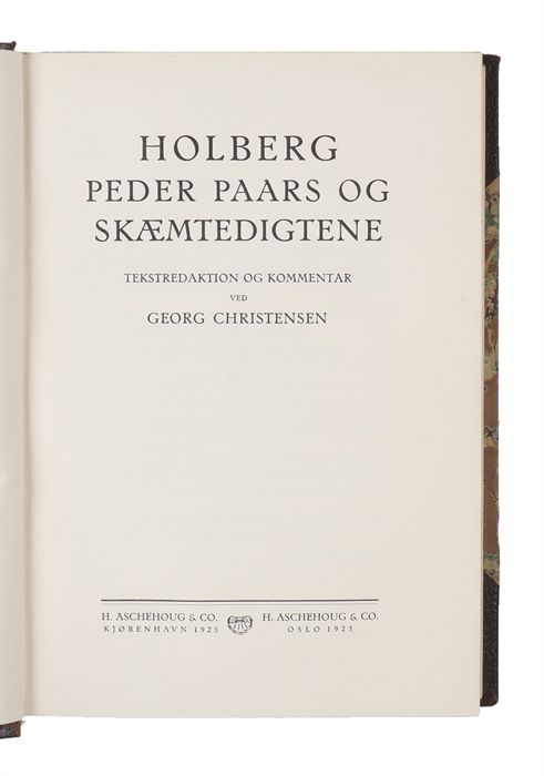 Comodierne og de populære Skrifter. Festudgaven ved Francis Bull, Georg Christensen, Carl Roos, S.P.Thomas & A.H.Winsnes. 1-3: Comoedier I-III. 4: Epistler og Smaastykker. 5: Peder Paars/Skæmtedigtene. 6: Niels Klim - Levnetsbrevene. 6 bind.