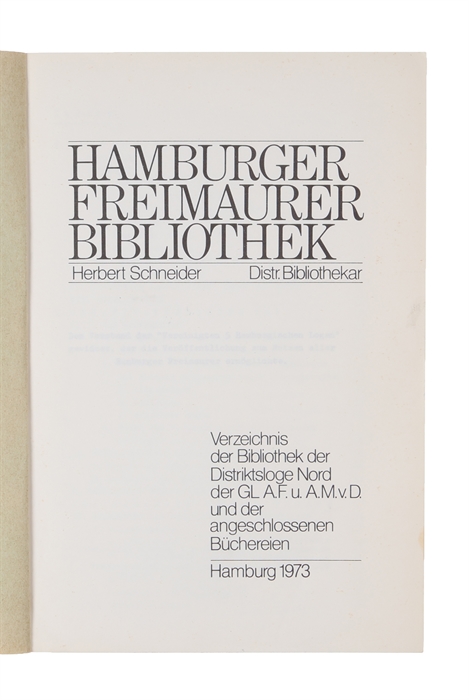 Hamburger Freimaurer Bibliothek. Verzeichnis der Bibliothek der Distriktsloge Nord der GL A.F.u.A.M.v.D. und der angeschlossenen Büchereien.