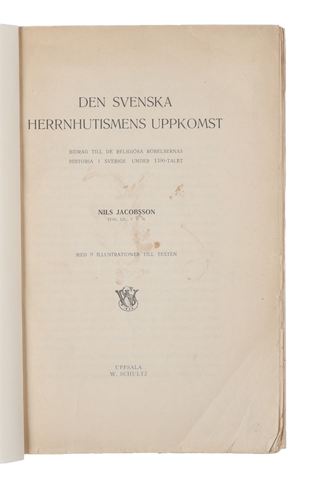 Den Svenska Herrnhutismens Uppkomst. Bidrag till de religiösa rörelsernas historia i Sverige under 1700-tallet.