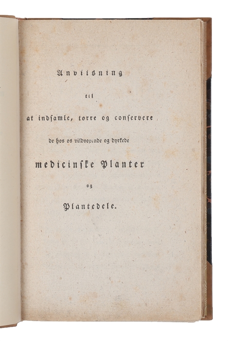 Anviisning til at indsamle, tørre og conservere de i Danmark og Norge vildvoxende og dyrkede medicinske Planter og Plantedele.