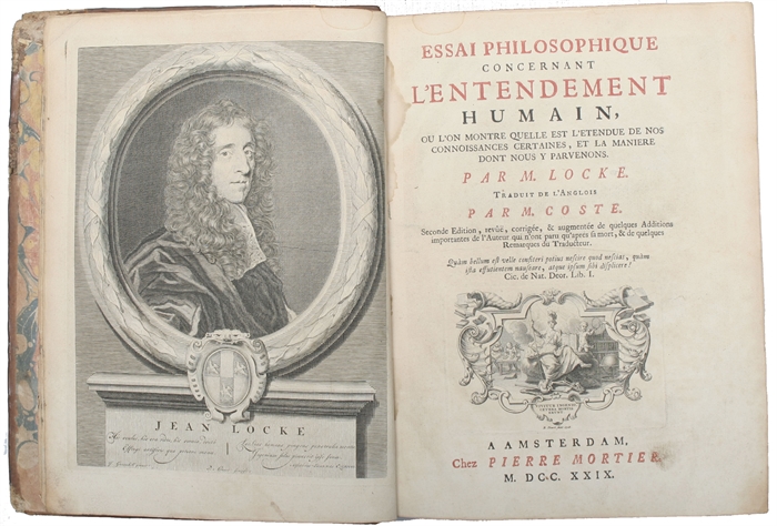 Essai Philosophique concernant L'Entendement Humain, ou l'on montre quelle est L'etendu de nos Connoissances certaines, et la Maniere don nous y parvenons. Trad.de L'Anglois par M.Coste. Sec.ed.revue, corrigée, & augmentée de quelque Additions ...