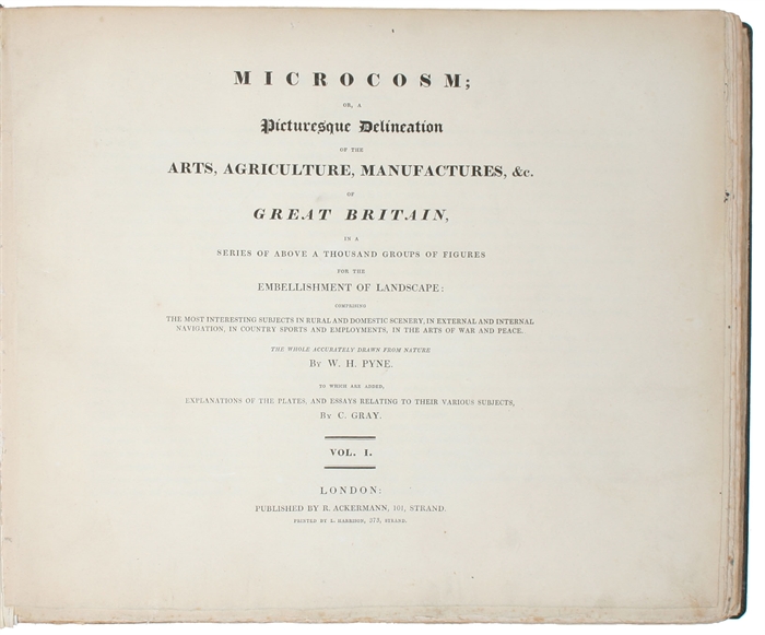 Microcosm; or a Picturesque Delineation of the Arts, Agriculture, Manufactures, &c of Great Britain, in a Series of above a Thosand Groups og Figures for the Embellishment of Landscape: Comprising the most interesting Subjects i Rural and Domestic Sce...