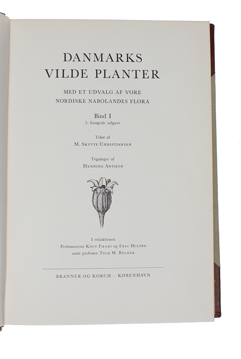 Danmarks Vilde Planter. Med et Udvalg af vore Nordiske nabolandes Flora. Tegninger af Henning Anthon. 2 Bd. + Tavler.