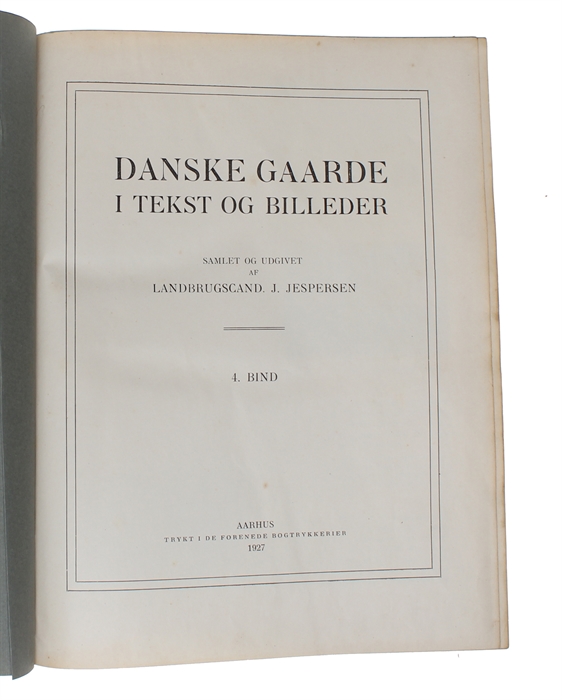 Danske Gaarde i Tekst og Billeder. 4 Bd.